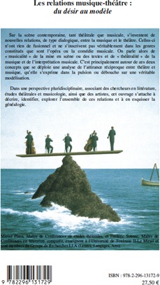 Quatrième de couverture de « LES RELATIONS MUSIQUE-THEATRE - DU DESIR AU MODELE - ACTES DU COLLOQUE INTERNATIONAL - IRPALL »