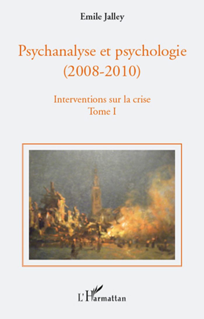 Couverture du livre « PSYCHANALYSE ET PSYCHOLOGIE - 1. INTERVENTIONS SUR LA CRISE : PROPOSITIONS DE BASE, QUESTIONS D'ACTU » de Emile Jalley, librairie Les Contes Infusés à Corte