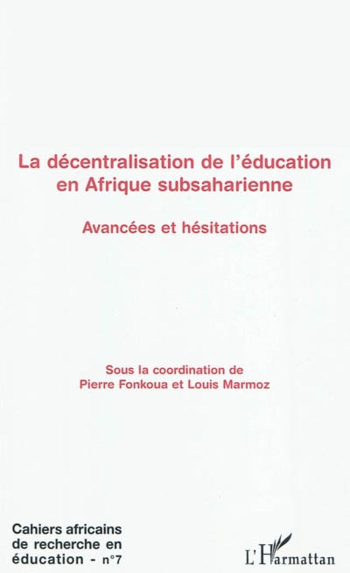 Couverture du livre « LA DECENTRALISATION DE L'EDUCATION EN AFRIQUE SUBSAHARIENNE - VOL07 » de Marmoz/fonkoua, librairie Les Contes Infusés à Corte