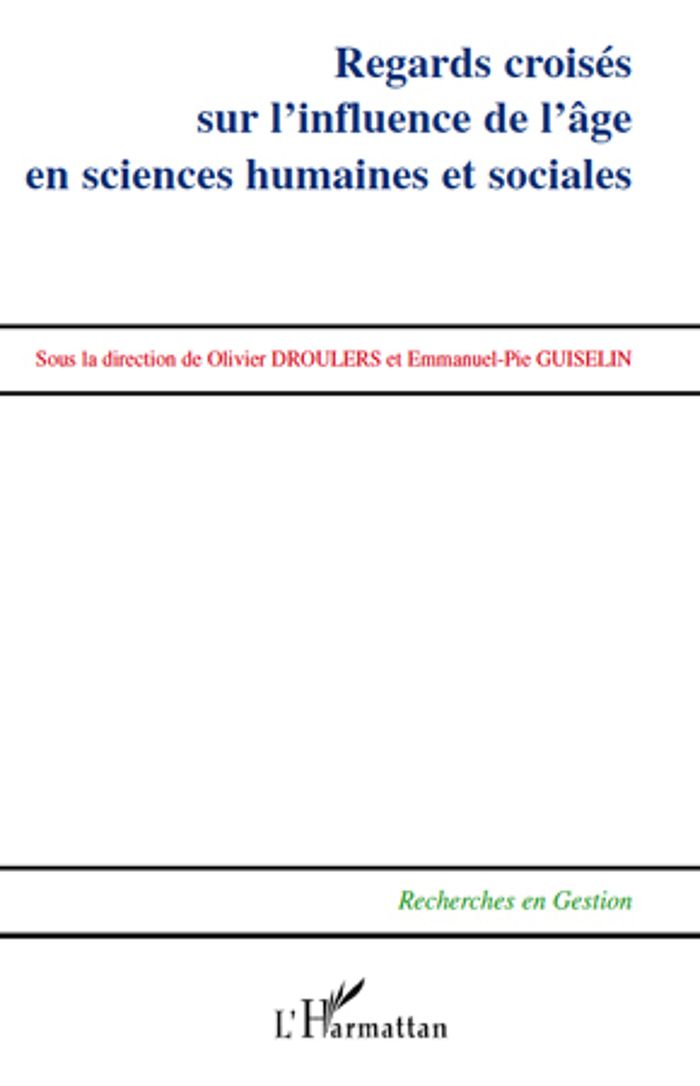 Couverture du livre « REGARDS CROISES SUR L'INFLUENCE DE L'AGE EN SCIENCES HUMAINES ET SOCIALES » de Guiselin/droulers, librairie Les Contes Infusés à Corte