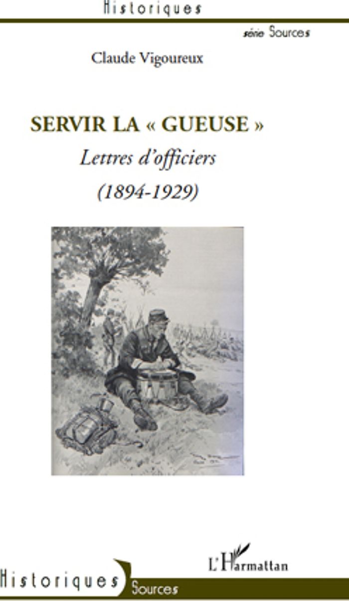 Couverture du livre « SERVIR LA "GUEUSE" - LETTRES D'OFFICIERS (1894-1929) », librairie Les Contes Infusés à Corte