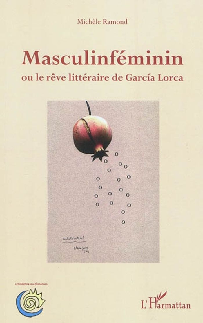 Couverture du livre « MASCULINFEMININ OU LE REVE LITTERAIRE DE GARCIA LORCA » de Michele Ramond, librairie Les Contes Infusés à Corte