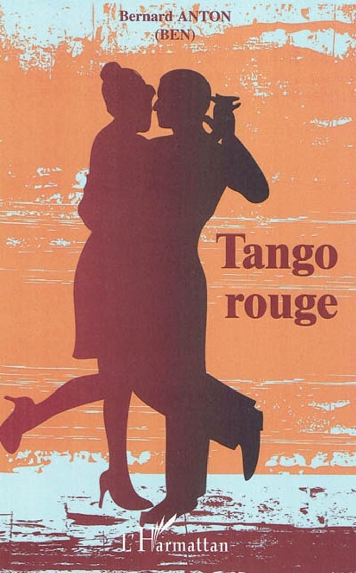 Couverture du livre « TANGO ROUGE » de Bernard Anton, librairie Les Contes Infusés à Corte