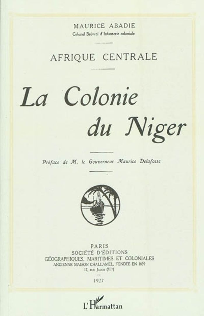 Couverture du livre « LA COLONIE DU NIGER » de Maurice Abadie, librairie Les Contes Infusés à Corte