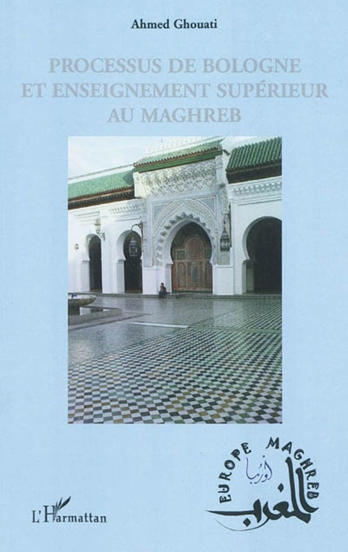 Couverture du livre « PROCESSUS DE BOLOGNE ET ENSEIGNEMENT SUPERIEUR AU MAGHREB », librairie Les Contes Infusés à Corte