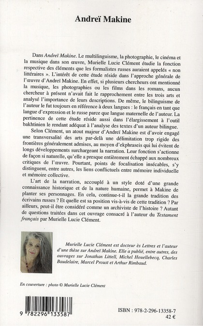 Quatrième de couverture de « ANDREI MAKINE - LE MULTILINGUISME, LA PHOTOGRAPHIE, LE CINEMA ET LA MUSIQUE DANS SON OEUVRE »