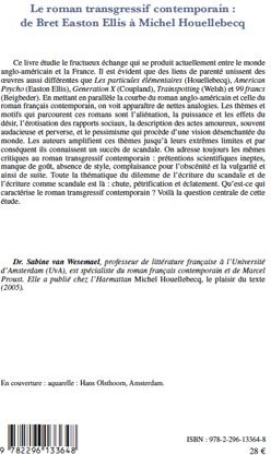 Quatrième de couverture de « LE ROMAN TRANSGRESSIF CONTEMPORAIN : - DE BRET EASTON ELLIS A MICHEL HOUELLEBECQ »