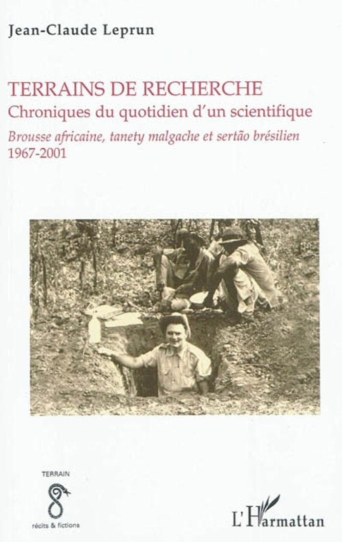 Couverture du livre « TERRAINS DE RECHERCHE. CHRONIQUES DU QUOTIDIEN D'UN SCIENTIFIQUE - BROUSSE AFRICAINE, TANETY MALGACH » de Jean-Claude Leprun, librairie Les Contes Infusés à Corte
