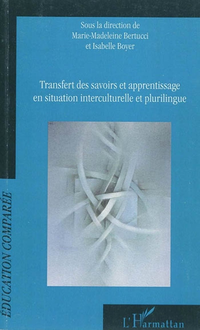 Couverture du livre « TRANSFERT DES SAVOIRS ET APPRENTISSAGE EN SITUATION INTERCULTURELLE ET PLURILINGUE » de M-M. Bertucci, librairie Les Contes Infusés à Corte