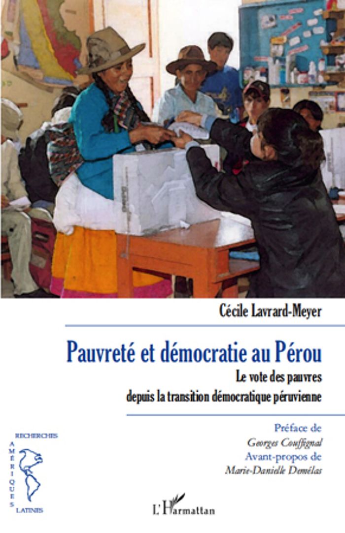 Couverture du livre « PAUVRETE ET DEMOCRATIE AU PEROU - LE VOTE DES PAUVRES DEPUIS LA TRANSITION DEMOCRATIQUE PERUVIENNE » de Lavrard Meyer Cecile, librairie Les Contes Infusés à Corte