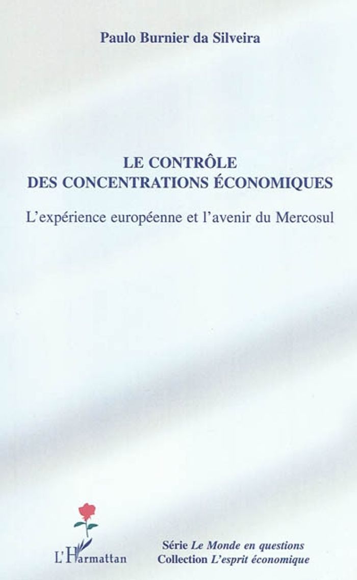 Couverture du livre « LE CONTROLE DES CONCENTRATIONS ECONOMIQUES - L'EXPERIENCE EUROPEENNE ET L'AVENIR DU MERCOSUL » de Burnier Da Silveira, librairie Les Contes Infusés à Corte