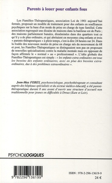 Quatrième de couverture de « PARENTS A LOUER POUR ENFANTS FOUS - RECITS DES "FAMILLES-THERAPEUTIQUES" »