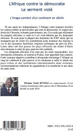 Quatrième de couverture de « L'AFRIQUE CONTRE LA DEMOCRATIE - LE SERMENT VIOLE - L'IMAGE SOMBRE D'UN CONTINENT EN DECLIN »