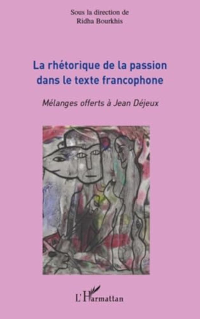 Couverture du livre « LA RHETORIQUE DE LA PASSION DANS LE TEXTE FRANCOPHONE - MELANGES OFFERTS A JEAN DEJEUX » de Xxx, librairie Les Contes Infusés à Corte