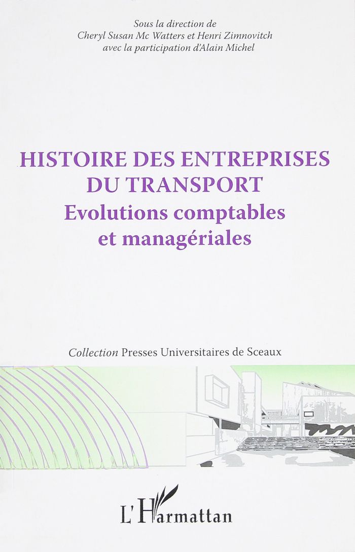Couverture du livre « HISTOIRE DES ENTREPRISES DU TRANSPORT - EVOLUTIONS COMPTABLES ET MANAGERIALES » de Watters/michel Mc, librairie Les Contes Infusés à Corte