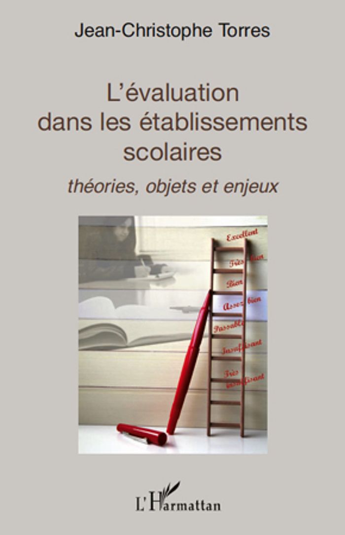 Couverture du livre « L'EVALUATION DANS LES ETABLISSEMENTS SCOLAIRES - THEORIES, OBJETS ET ENJEUX » de J-C. Torres, librairie Les Contes Infusés à Corte