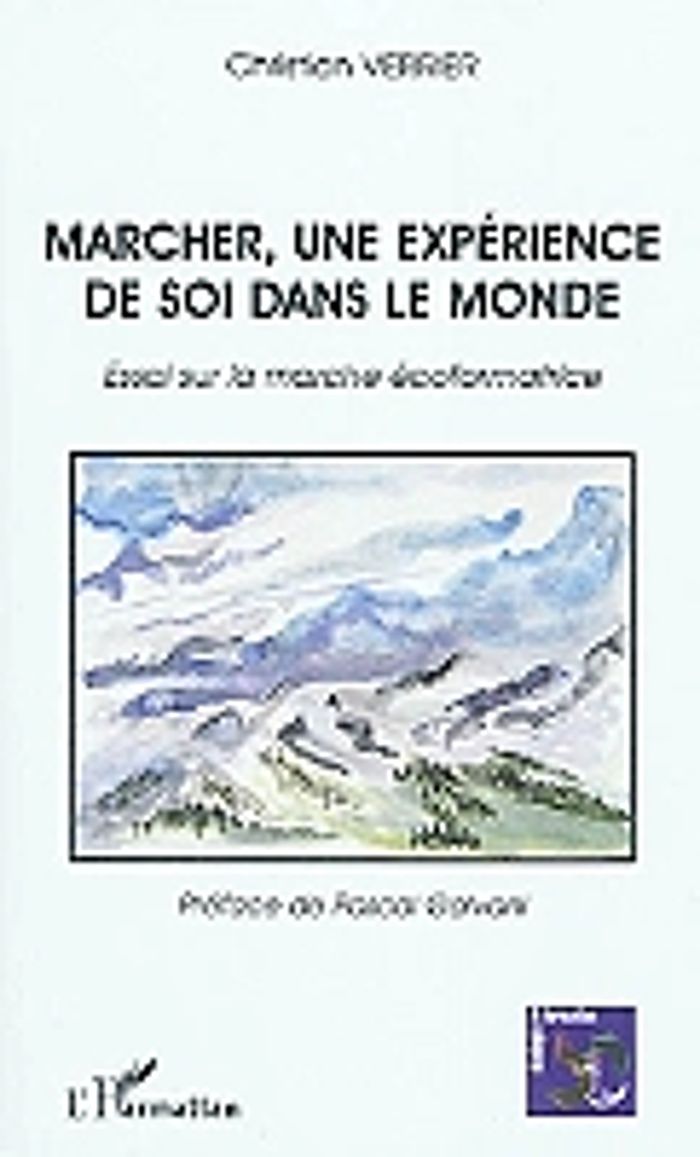 Couverture du livre « MARCHER, UNE EXPERIENCE DE SOI DANS LE MONDE - ESSAI SUR LA MARCHE ECOFORMATRICE » de Christian Verrier, librairie Les Contes Infusés à Corte