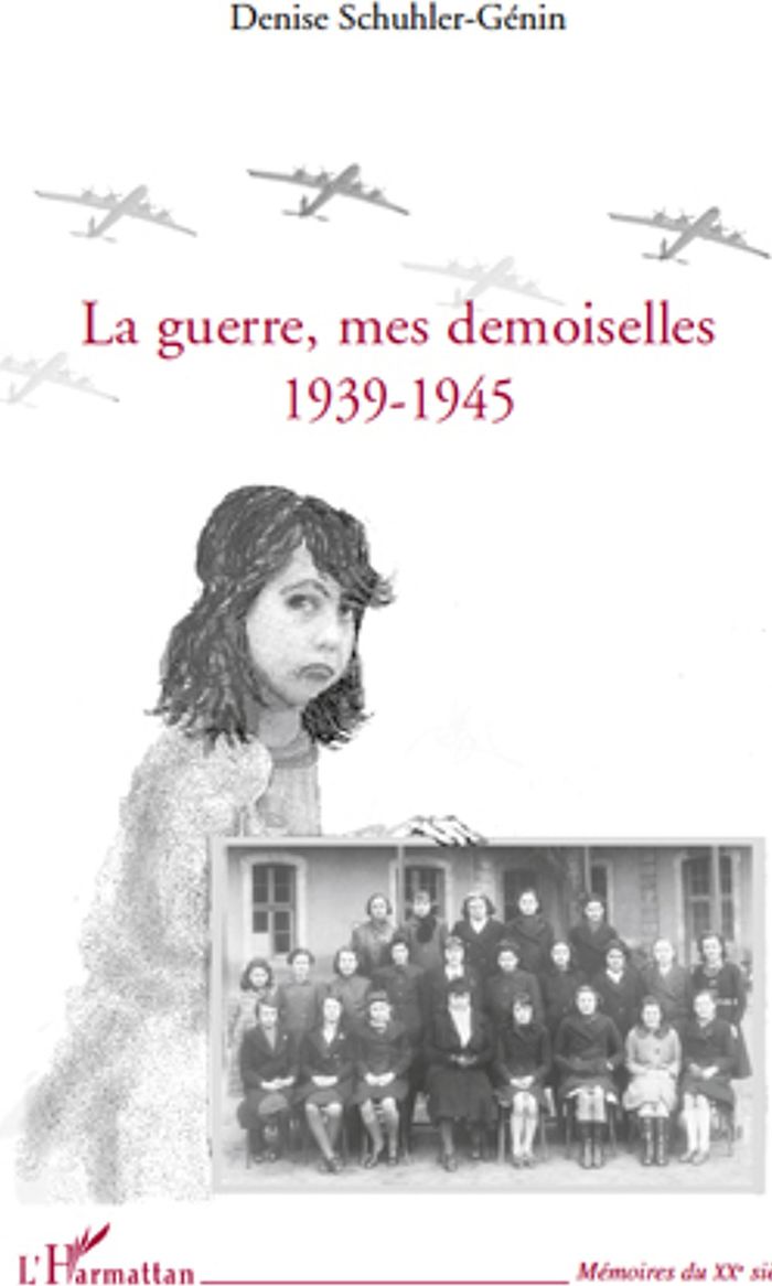 Couverture du livre « LA GUERRE, MES DEMOISELLES 1939-1945 » de D. Schuhler-Genin, librairie Les Contes Infusés à Corte