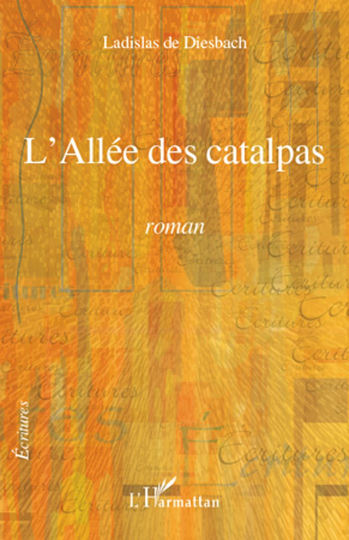 Couverture du livre « L'ALLEE DES CATALPAS - ROMAN » de De Diesbach Ladislas, librairie Les Contes Infusés à Corte