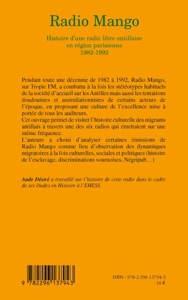 Quatrième de couverture de « RADIO MANGO - HISTOIRE D'UNE RADIO LIBRE ANTILLAISE EN REGION PARISIENNE - 1982-1992 »
