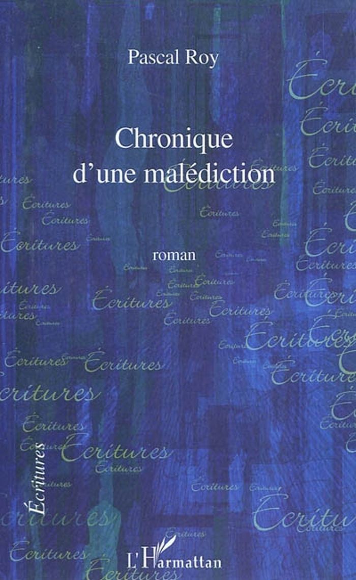 Couverture du livre « CHRONIQUE D'UNE MALEDICTION » de Pascal Roy, librairie Les Contes Infusés à Corte