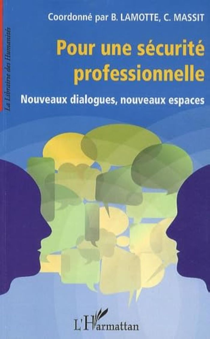 Couverture du livre « POUR UNE SECURITE PROFESSIONNELLE - NOUVEAUX DIALOGUES, NOUVEAUX ESPACES » de Xxx, librairie Les Contes Infusés à Corte