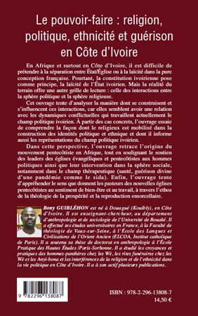 Quatrième de couverture de « LE POUVOIR-FAIRE : RELIGION, POLITIQUE, ETHNICITE ET GUERISON EN COTE D'IVOIRE »