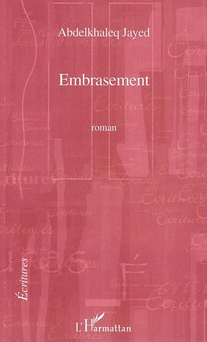 Couverture du livre « EMBRASEMENT » de Abdelkhaleq Jayed, librairie Les Contes Infusés à Corte