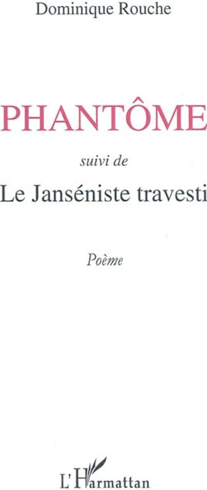 Couverture du livre « PHANTOME - SUIVI DE - LE JANSENISTE TRAVESTI », librairie Les Contes Infusés à Corte