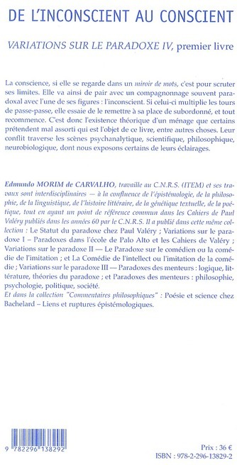 Quatrième de couverture de « DE L'INCONSCIENT AU CONSCIENT - PSYCHANALYSE, SCIENCE, PHILOSOPHIE - VARIATIONS SUR LE PARADOXE IV ( »