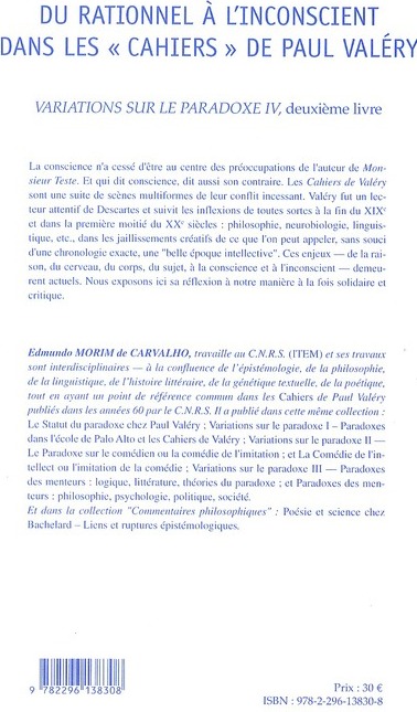 Quatrième de couverture de « DU RATIONNEL A L'INCONSCIENT - DANS LES "CAHIERS" DE PAUL VALERY - VARIATIONS SUR LE PARADOXE IV (DE »
