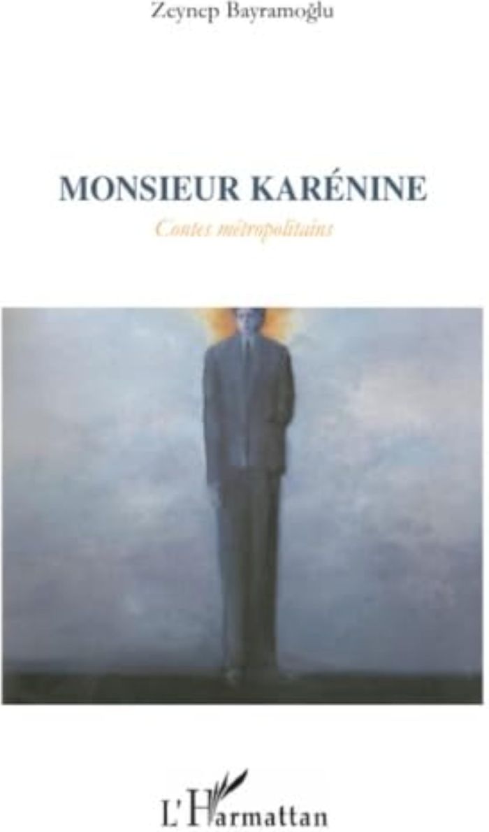 Couverture du livre « MONSIEUR KARENINE - CONTES METROPOLITAINES » de Zeynep Bayramoglu, librairie Les Contes Infusés à Corte