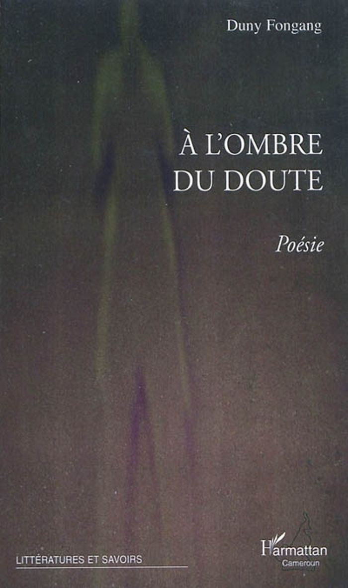 Couverture du livre « A L'OMBRE DU DOUTE - POESIE » de Duny Fongang, librairie Les Contes Infusés à Corte