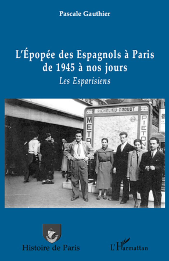 Couverture du livre « L'EPOPEE DES ESPAGNOLS A PARIS DE 1945 A NOS JOURS - LES ESPARISIENS » de Pascale Gauthier, librairie Les Contes Infusés à Corte