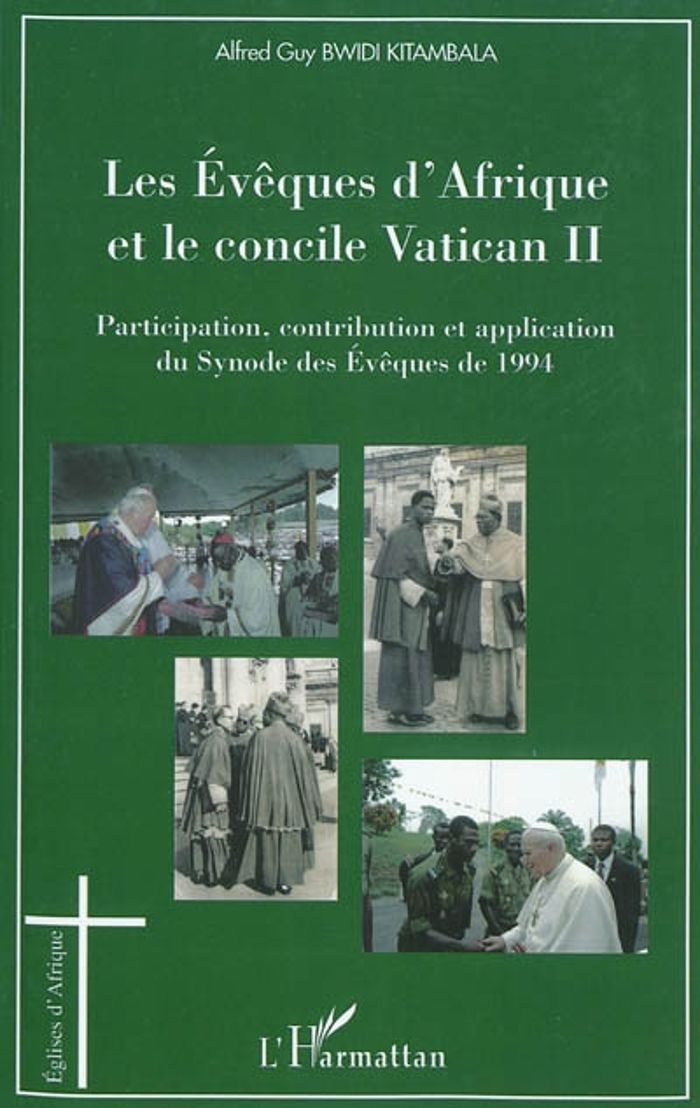 Couverture du livre « LES EVEQUES D'AFRIQUE ET LE CONCILE VATICAN II - PARTICIPATION, CONTRIBUTION ET APPLICATION DU SYNOD » de Bwidi Kitambala A G., librairie Les Contes Infusés à Corte