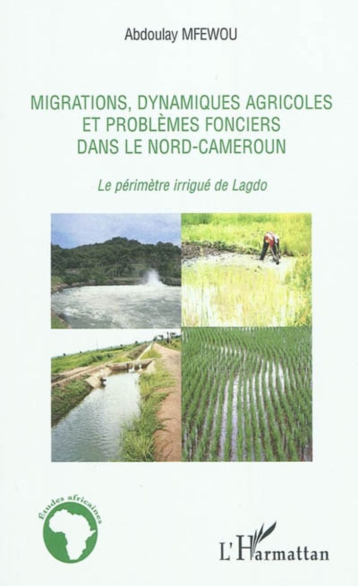 Couverture du livre « MIGRATIONS, DYNAMIQUES AGRICOLES ET PROBLEMES FONCIERS DANS LE NORD-CAMEROUN - LE PERIMETRE IRRIGUE » de Abdoualy Mfewou, librairie Les Contes Infusés à Corte