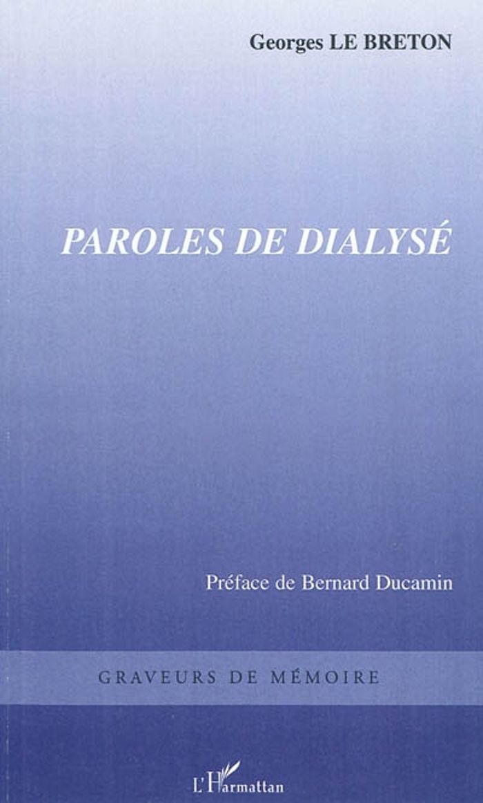 Couverture du livre « PAROLES DE DIALYSE » de Le Breton Georges, librairie Les Contes Infusés à Corte
