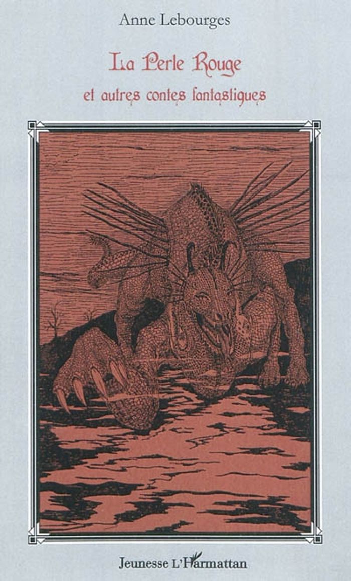 Couverture du livre « LA PERLE ROUGE - ET AUTRES CONTES FANTASTIQUES » de Anne Lebourges, librairie Les Contes Infusés à Corte