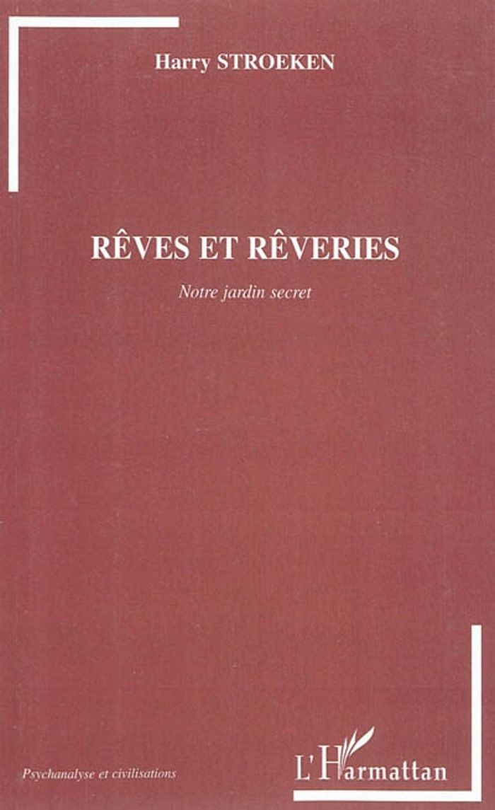 Couverture du livre « REVES ET REVERIES - NOTRE JARDIN SECRET » de Harry Stroeken, librairie Les Contes Infusés à Corte