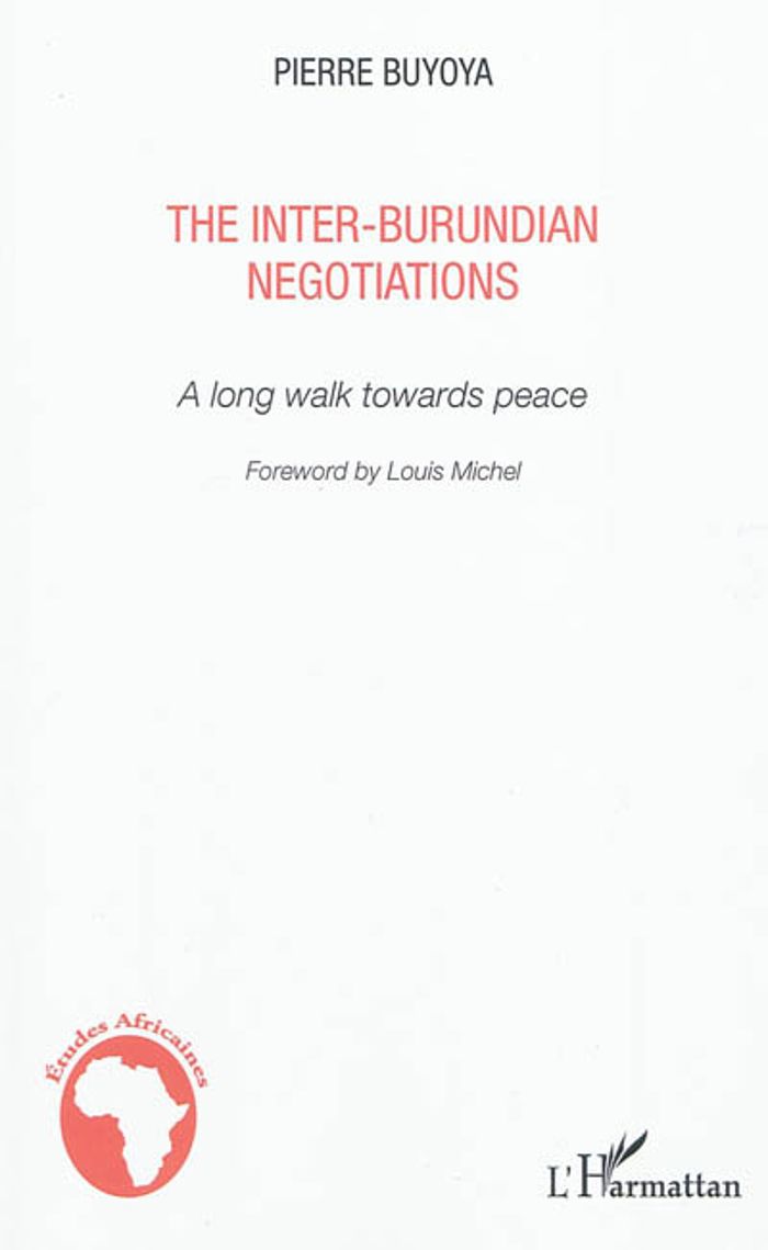 Couverture du livre « THE INTER-BURUNDIAN NEGOTIATIONS - A LONG WALK TOWARDS PEACE » de Pierre Buyoya, librairie Les Contes Infusés à Corte