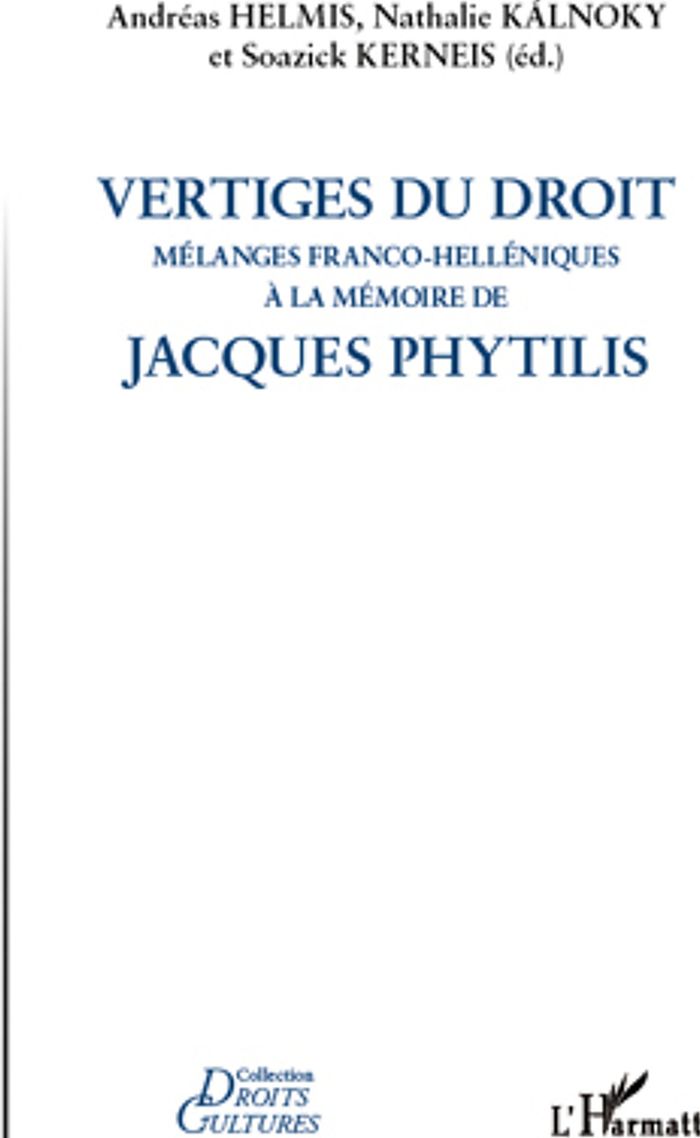Couverture du livre « VERTIGES DU DROIT - MELANGES FRANCO-HELLENIQUES A LA MEMOIRE DE JACQUES PHYTILIS » de Kalnoky/kerneis, librairie Les Contes Infusés à Corte