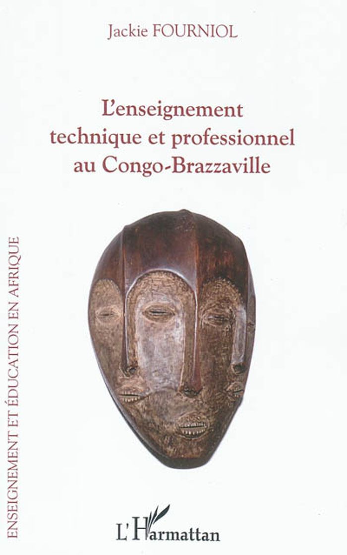 Couverture du livre « L'ENSEIGNEMENT TECHNIQUE ET PROFESSIONNEL AU CONGO-BRAZZAVILLE » de Jackie Fourniol, librairie Les Contes Infusés à Corte