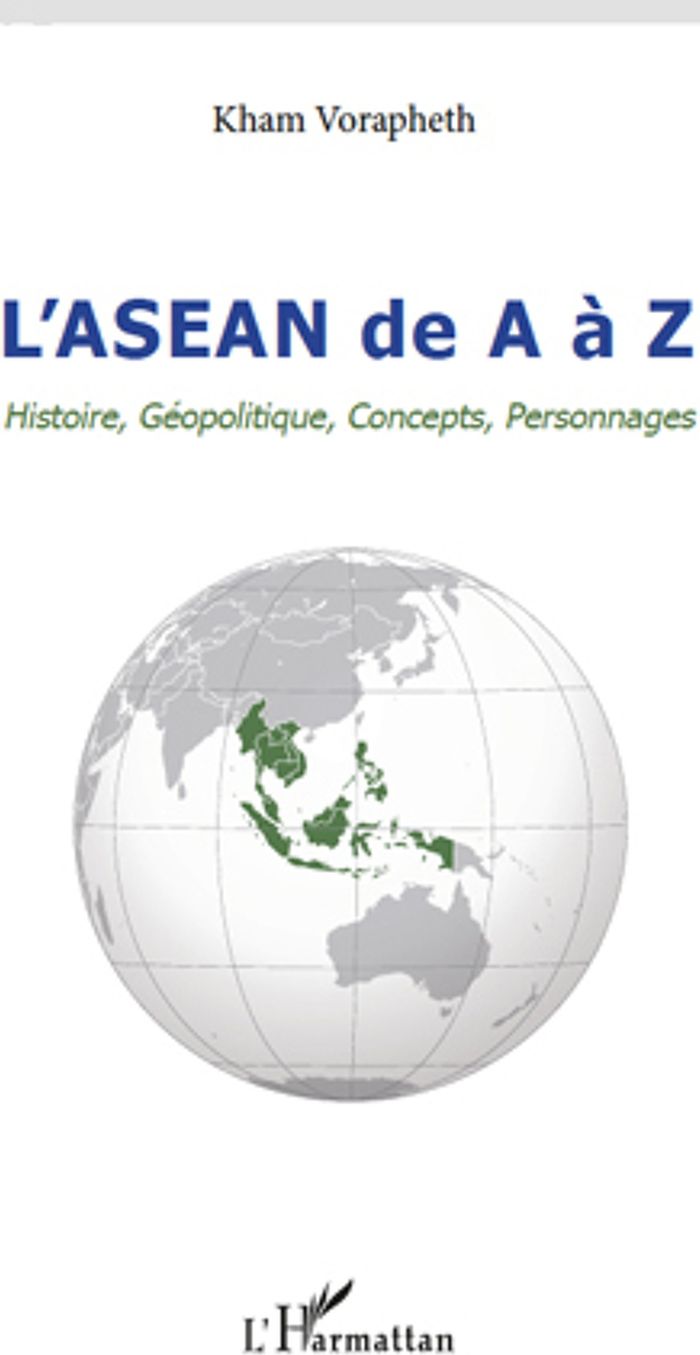 Couverture du livre « L'ASEAN DE A A Z - HISTOIRE, GEOPOLITIQUE, CONCEPTS, PERSONNAGES », librairie Les Contes Infusés à Corte