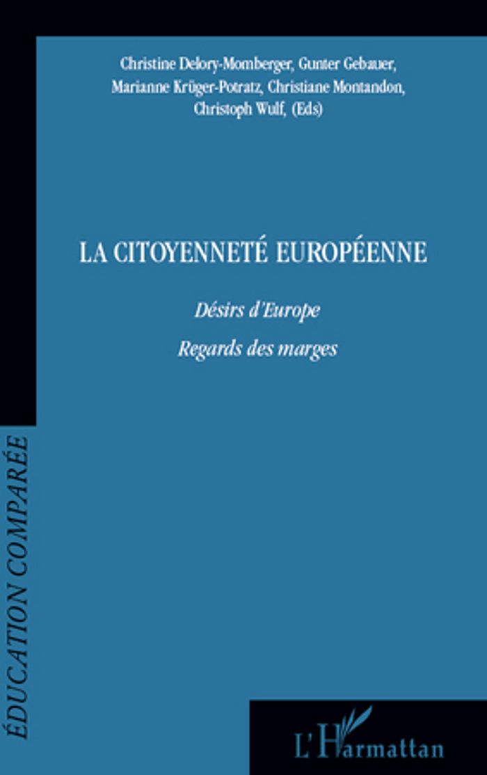 Couverture du livre « LA CITOYENNETE EUROPEENNE - DESIRS D'EUROPE - REGARDS DES MARGES » de Delory-Momberger, librairie Les Contes Infusés à Corte