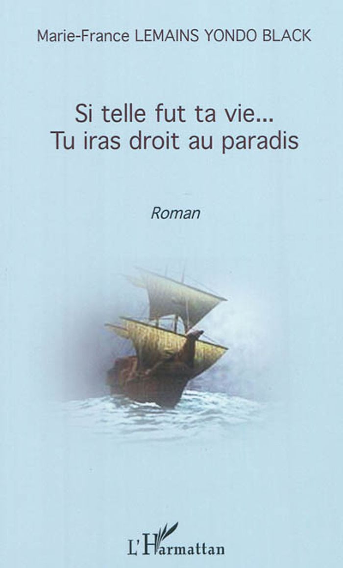 Couverture du livre « SI TELLE FUT TA VIE... TU IRAS DROIT AU PARADIS » de Lemains Yondo Black, librairie Les Contes Infusés à Corte