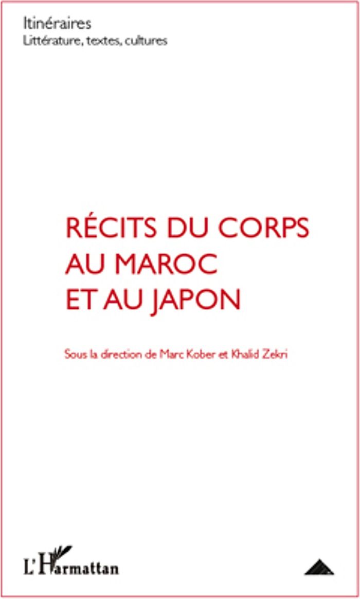 Couverture du livre « RECITS DU CORPS AU MAROC ET AU JAPON - VOL12 » de Zekri/kober, librairie Les Contes Infusés à Corte