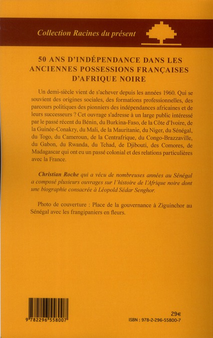 Quatrième de couverture de « 50 ANS D'INDEPENDANCE DANS LES ANCIENNES POSSESSIONS FRANCAISES D'AFRIQUE NOIRE »