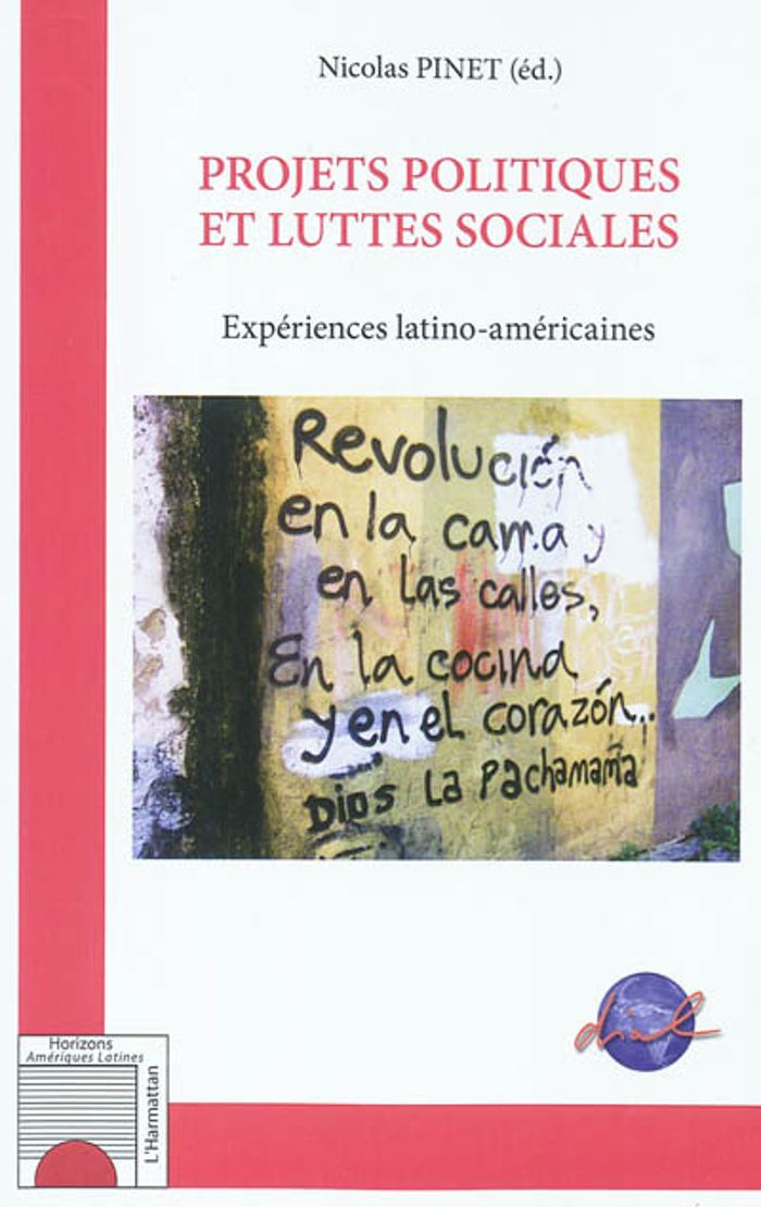 Couverture du livre « PROJETS POLITIQUES ET LUTTES SOCIALES - EXPERIENCES LATINO-AMERICAINES » de Nicolas Pinet, librairie Les Contes Infusés à Corte