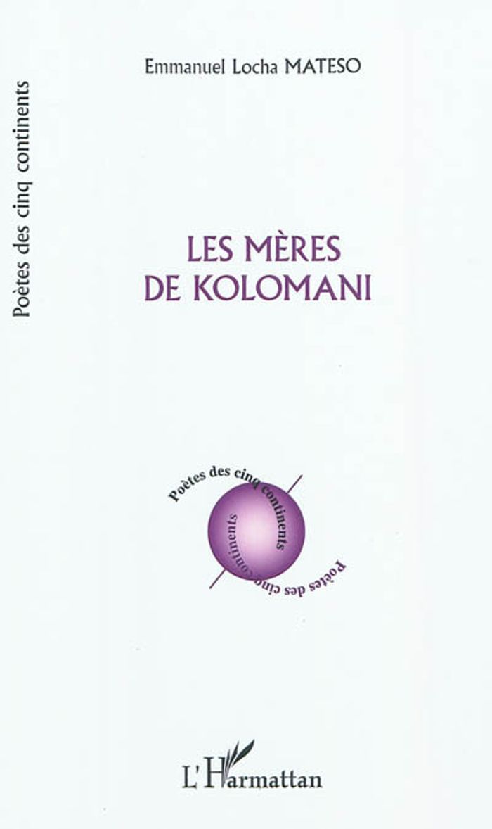 Couverture du livre « LES MERES DE KOLOMANI » de Locha Mateso E., librairie Les Contes Infusés à Corte