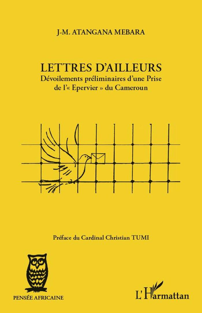 Couverture du livre « LETTRES D'AILLEURS - DEVOILEMENTS PRELIMINAIRES D'UNE PRISE DE "L'EPERVIER" DU CAMEROUN » de Atangana Mebara J.M., librairie Les Contes Infusés à Corte